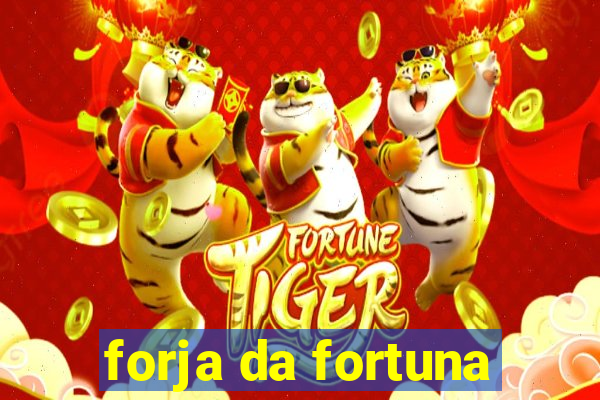 forja da fortuna